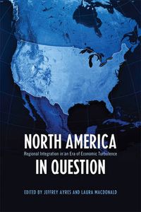 Cover image for North America in Question: Regional Integration in an Era of Economic Turbulence