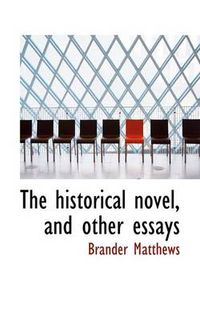 Cover image for The Historical Novel, and Other Essays