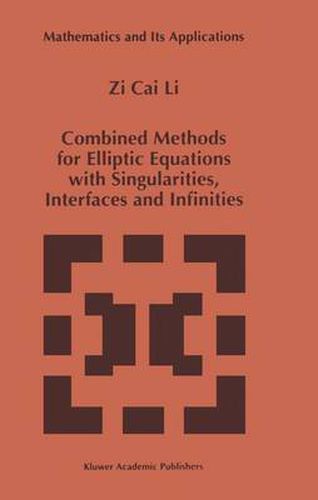Cover image for Combined Methods for Elliptic Equations with Singularities, Interfaces and Infinities