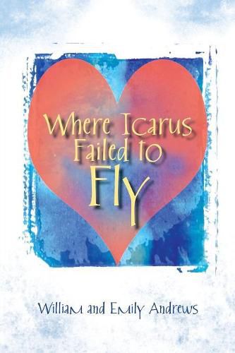 Cover image for Where Icarus Failed to Fly