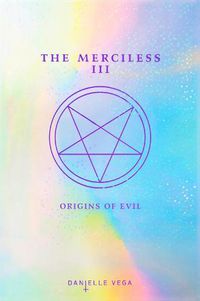 Cover image for The Merciless III: Origins of Evil (A Prequel)