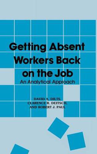 Cover image for Getting Absent Workers Back on the Job: An Analytical Approach