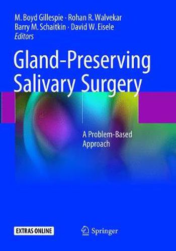 Gland-Preserving Salivary Surgery: A Problem-Based Approach