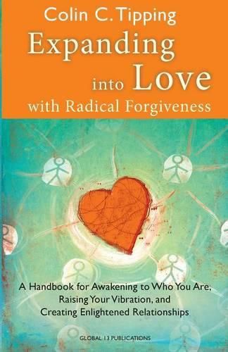 Cover image for Expanding into Love: A Handbook for Awakening to Who You Are, Raising Your Vibration & Creating Enlightened Relationships