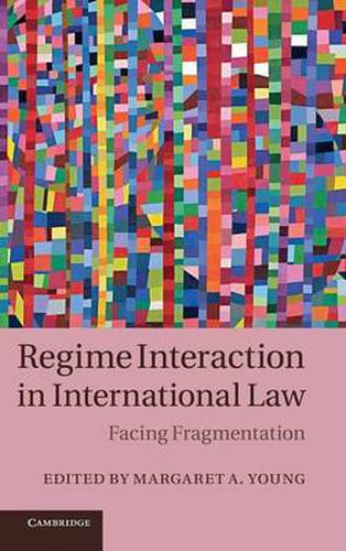 Regime Interaction in International Law: Facing Fragmentation