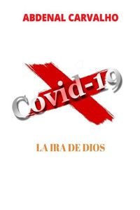 Cover image for Covid 19 - La ira de Dios