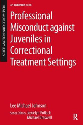 Cover image for Professional Misconduct against Juveniles in Correctional Treatment Settings