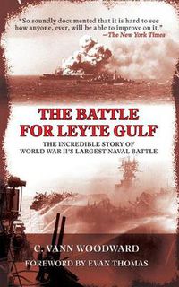 Cover image for The Battle for Leyte Gulf: The Incredible Story of World War II's Largest Naval Battle