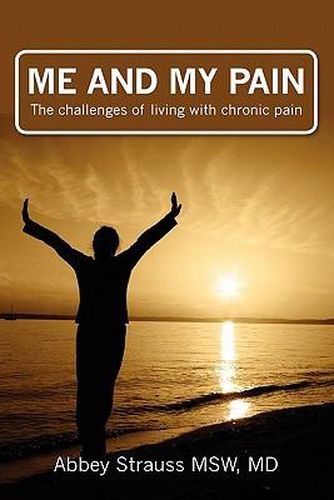 Cover image for Me and My Pain: The Challenges of Being in Chronic Pain