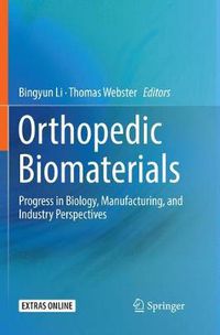 Cover image for Orthopedic Biomaterials: Progress in Biology, Manufacturing, and Industry Perspectives