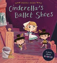 Cover image for Cinderella's Ballet Shoes: A Story about Kindness