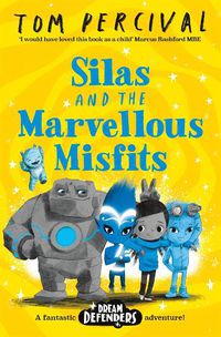 Cover image for Silas and the Marvellous Misfits: A Marcus Rashford Book Club Choice