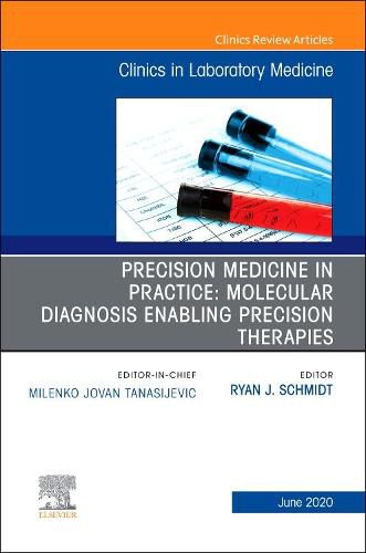 Cover image for Precision Medicine in Practice: Molecular Diagnosis Enabling Precision Therapies, An Issue of the Clinics in Laboratory Medicine