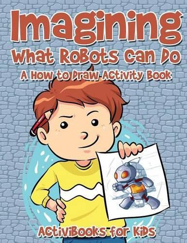 Imagining What Robots Can Do: A How to Draw Activity Book