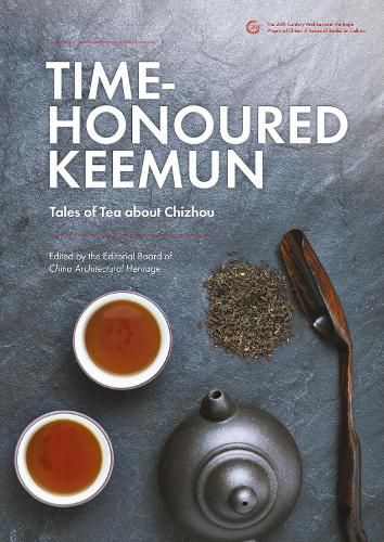 Cover image for Time Honoured Keemun: Tales of Tea about Chizhou