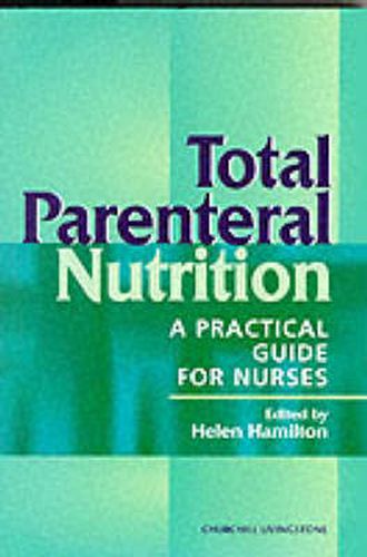 Cover image for Total Parenteral Nutrition: A Practical Guide for Nurses