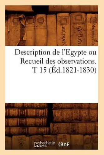 Cover image for Description de l'Egypte Ou Recueil Des Observations. T 15 (Ed.1821-1830)