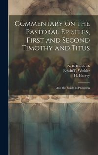 Cover image for Commentary on the Pastoral Epistles, First and Second Timothy and Titus; and the Epistle to Philemon