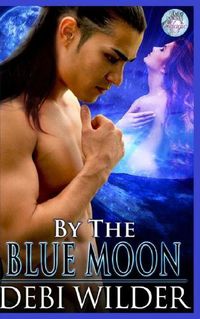 Cover image for By The Bue Moon: Blue Moon Magic Series