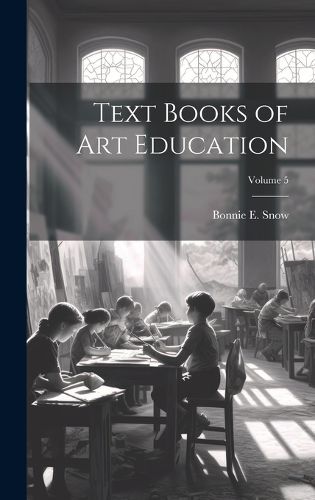 Cover image for Text Books of Art Education; Volume 5