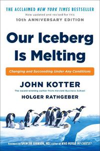 Cover image for Our Iceberg Is Melting: Changing and Succeeding Under Any Conditions