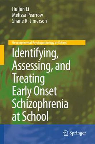 Cover image for Identifying, Assessing, and Treating Early Onset Schizophrenia at School