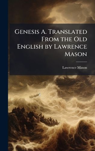 Cover image for Genesis A. Translated From the Old English by Lawrence Mason