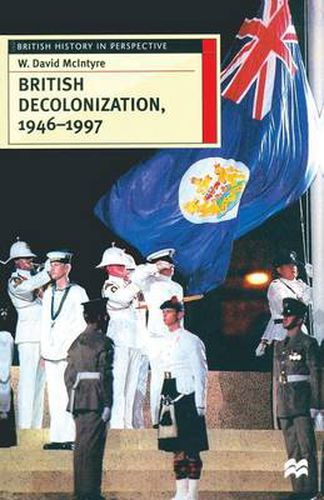 Cover image for British Decolonization, 1946-1997: When, Why and How did the British Empire Fall?