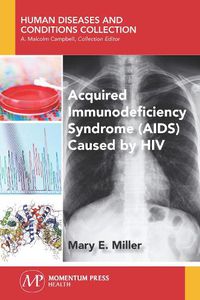 Cover image for Acquired Immunodeficiency Syndrome (AIDS) Caused by HIV