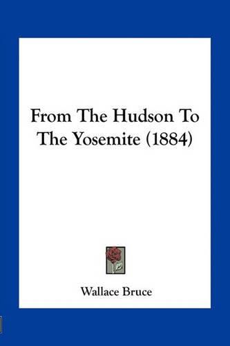 From the Hudson to the Yosemite (1884)