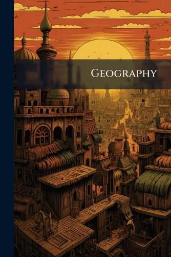 Cover image for Geography: Or, First Division of  The English Encyclop]dia