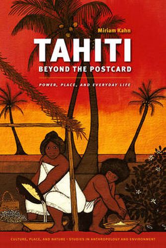 Cover image for Tahiti Beyond the Postcard: Power, Place, and Everyday Life