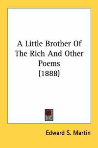 Cover image for A Little Brother of the Rich and Other Poems (1888)