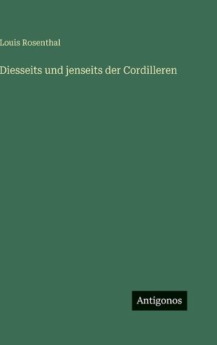 Cover image for Diesseits und jenseits der Cordilleren
