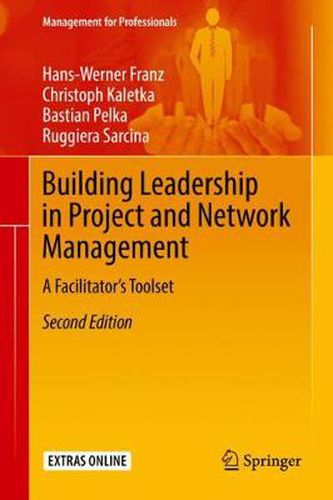 Building Leadership in Project and Network Management: A Facilitator's Toolset