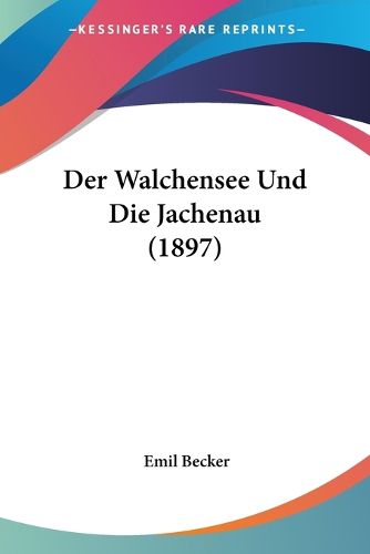 Cover image for Der Walchensee Und Die Jachenau (1897)