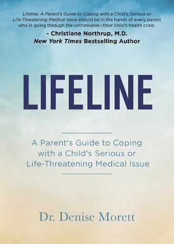 Cover image for Lifeline: A Parent's Guide to Coping with a Child's Serious or Life-Threatening Medical Issue