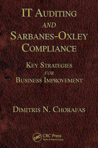 Cover image for IT Auditing and Sarbanes-Oxley Compliance: Key Strategies for Business Improvement