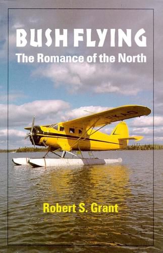Cover image for Bush Flying: The Romance of the North