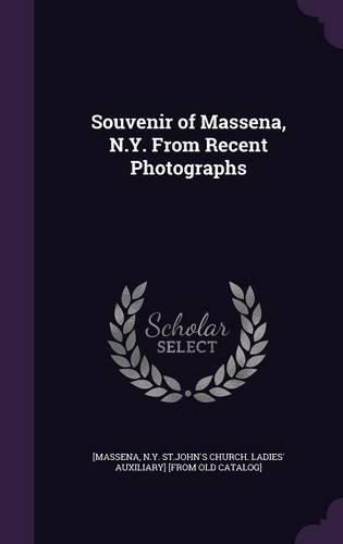 Cover image for Souvenir of Massena, N.Y. from Recent Photographs