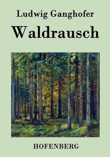 Waldrausch: Vollstandige Ausgabe