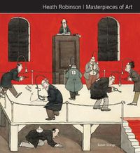 Cover image for Heath Robinson Masterpieces of Art