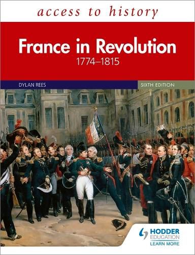 Access to History: France in Revolution 1774-1815 Sixth Edition