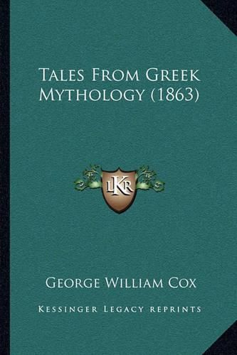 Tales from Greek Mythology (1863) Tales from Greek Mythology (1863)