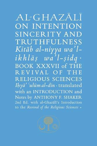 Al-Ghazali on Intention, Sincerity and Truthfulness: Book XXXVII of the Revival of the Religious Sciences