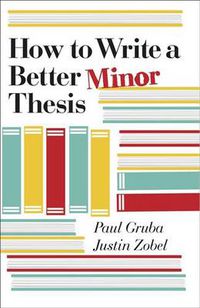 Cover image for How to Write a Better Minor Thesis