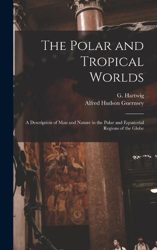 Cover image for The Polar and Tropical Worlds