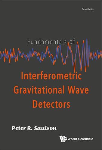 Cover image for Fundamentals Of Interferometric Gravitational Wave Detectors