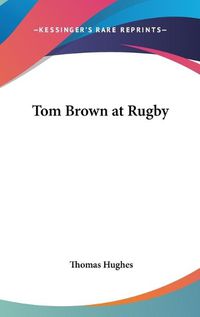 Cover image for Tom Brown at Rugby