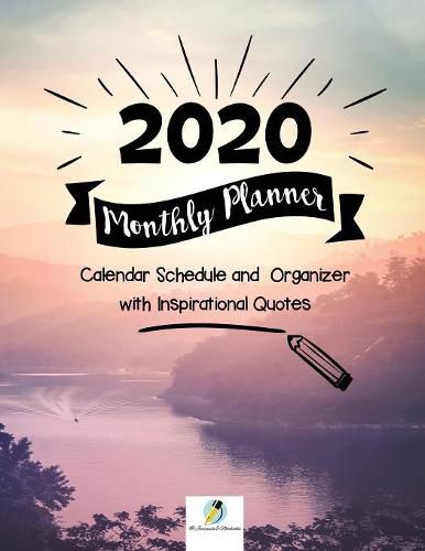Cover image for 2020 Monthly Planner: Calendar Schedule and Organizer with Inspirational Quotes